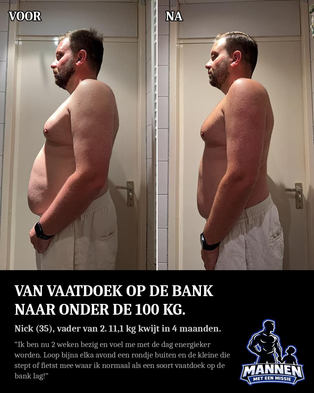 Voor en na: Nick, 11,1 kg lichter, met coaching van Mannen met een Missie